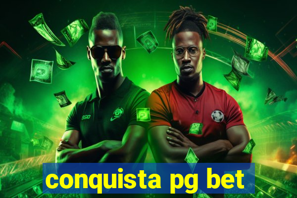 conquista pg bet